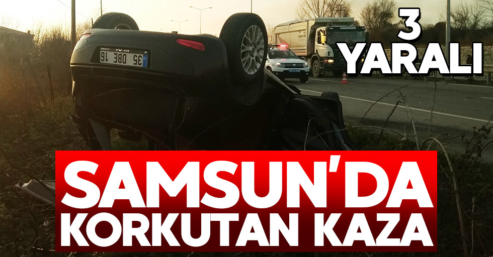 Samsun'da korkutan kaza: 3 yaralı