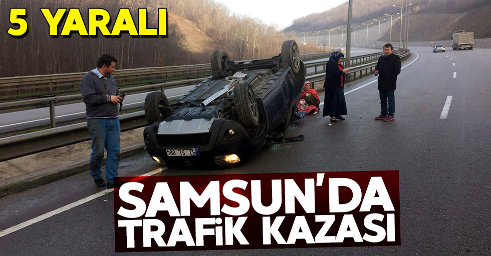 Samsun'da otomobil takla attı: 5 yaralı