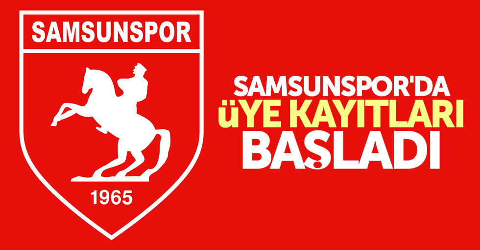 Samsunspor'da üye kayıtları başladı