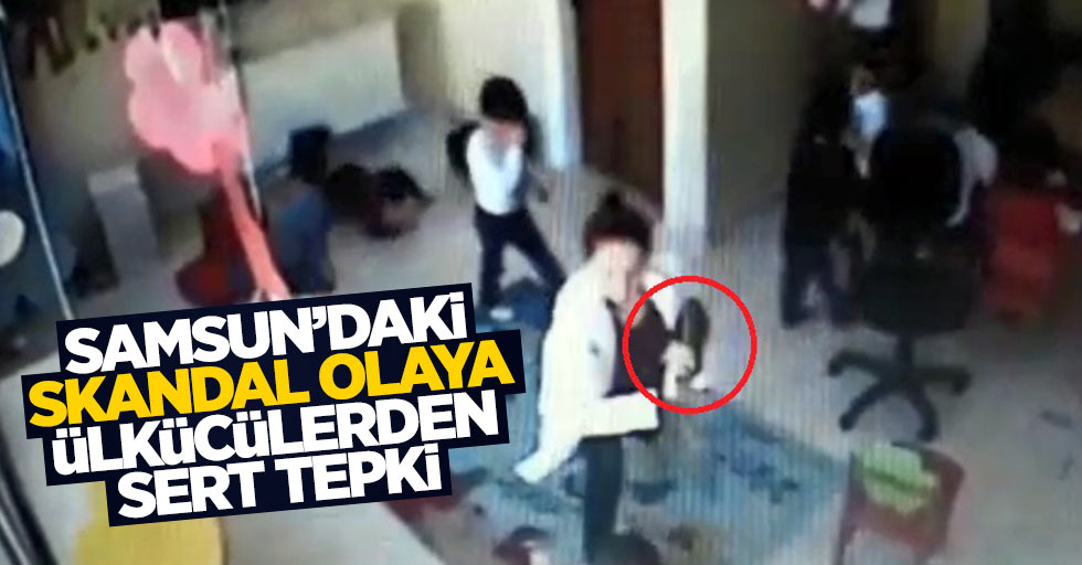 Ülkücülerden Samsun'daki skandal olaya tepki