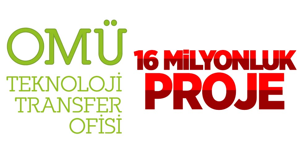 Ondokuz Mayıs Üniversitesi'nden 16 milyonluk proje