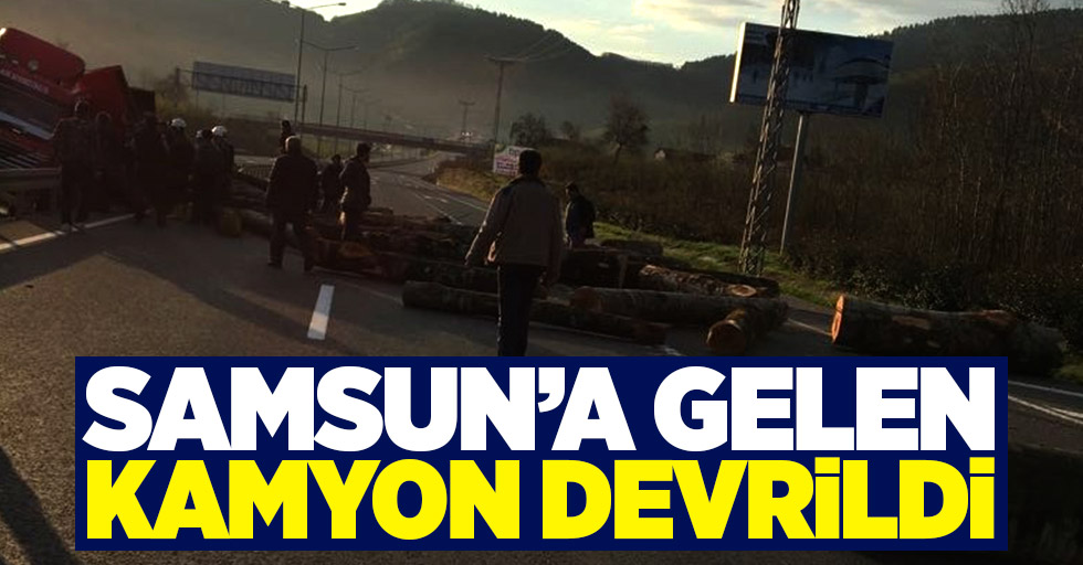 Samsun'a gelen kamyon devrildi: 1 yaralı
