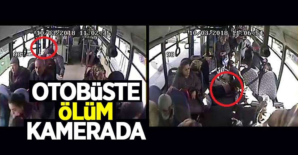 Samsun'da otobüsteki ölüm anı kamerada