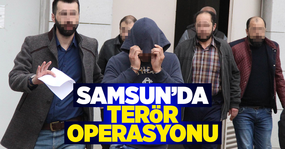 Samsun'da terör operasyonu: 4 gözaltı