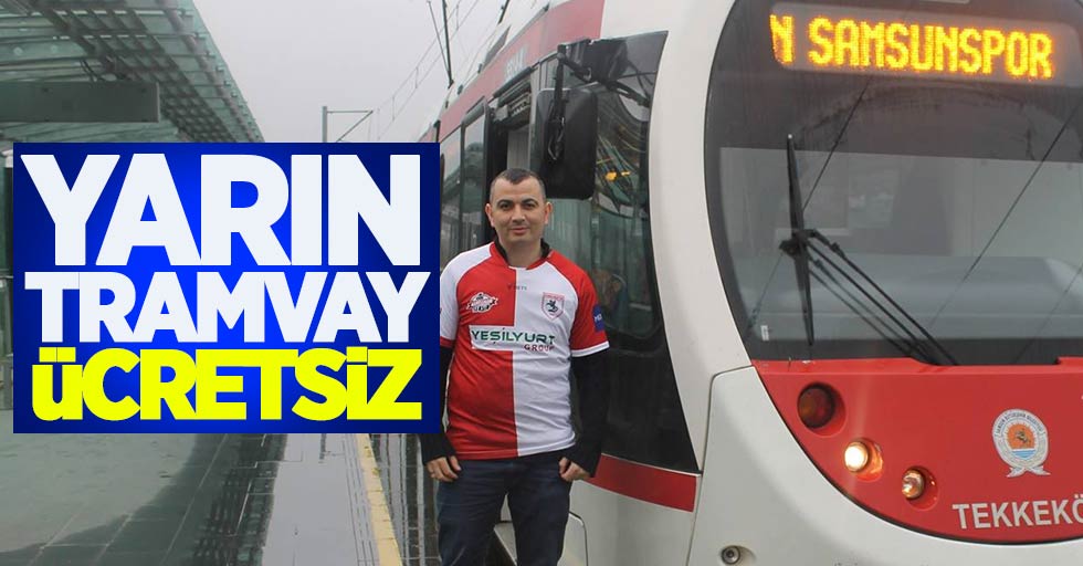Samsunspor taraftarına tramvay ücretsiz