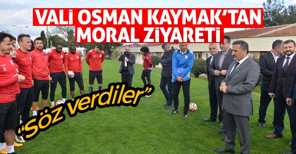 Samsunsporlu futbolculara Vali Osman Kaymak'tan destek