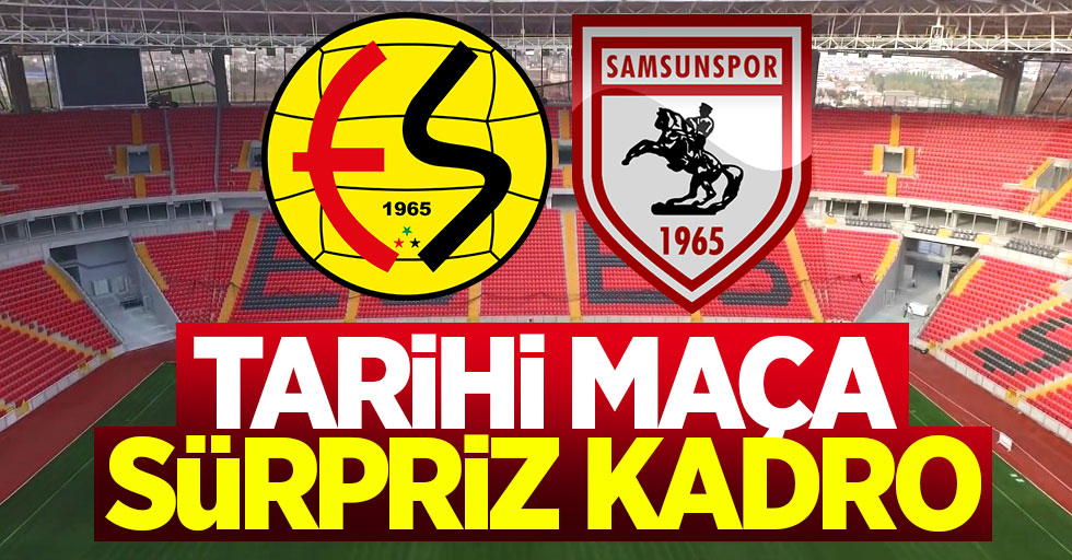 Eskişehirspor Samsunspor maçının ilk 11'leri belli oldu