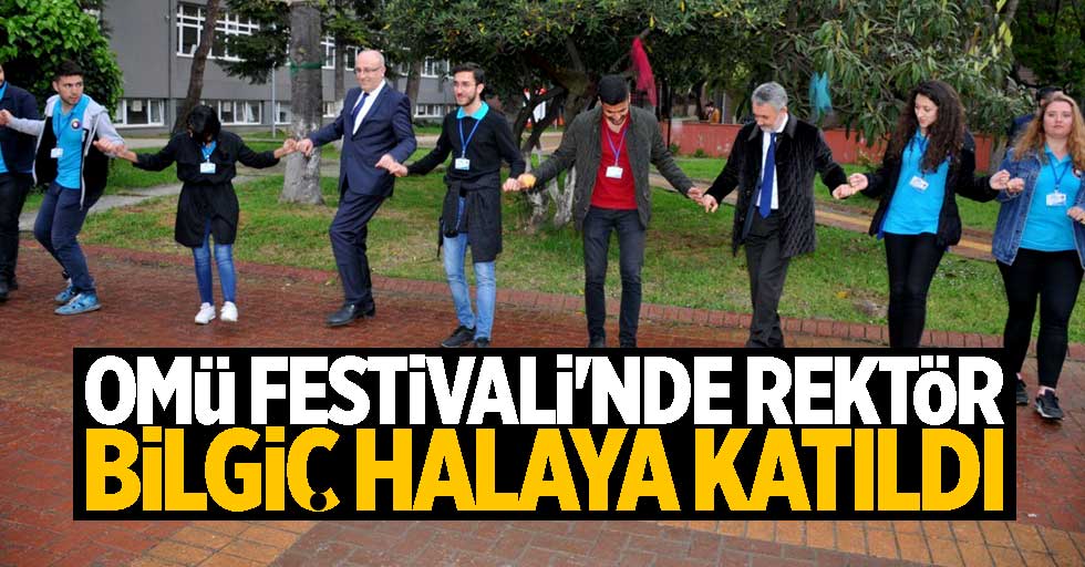 OMÜ'de Festivali'nde Rektör Bilgiç halay çekti