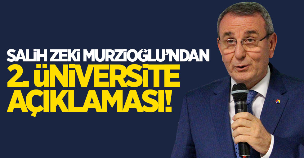 Salih Zeki Murzioğlu'ndan 2'inci üniversite açıklaması