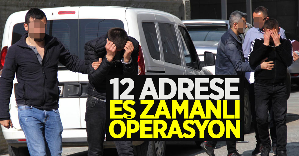 Samsun'da 12 ayrı adrese operasyon: 10 gözaltı