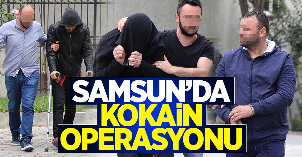 Samsun'da kokain operasyonu: 3 gözaltı