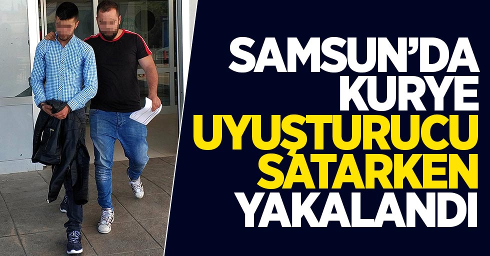 Samsun'da kurye uyuşturucu satarken yakalandı