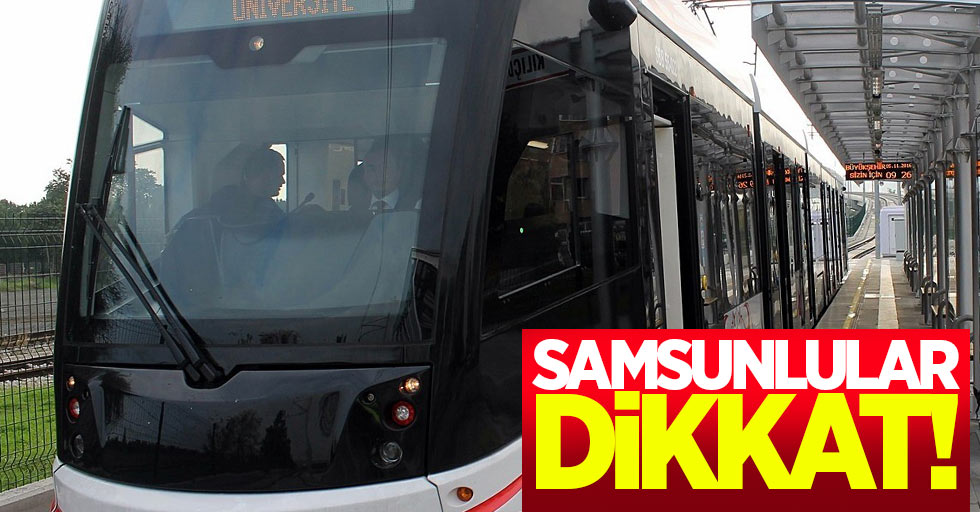 Samsun'da tramvay 9'dan sonra bu duraklar arası hizmet verecek