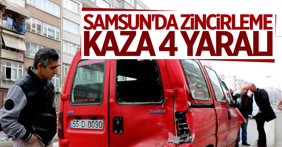 Samsun'da zincirleme kaza! 4 yaralı