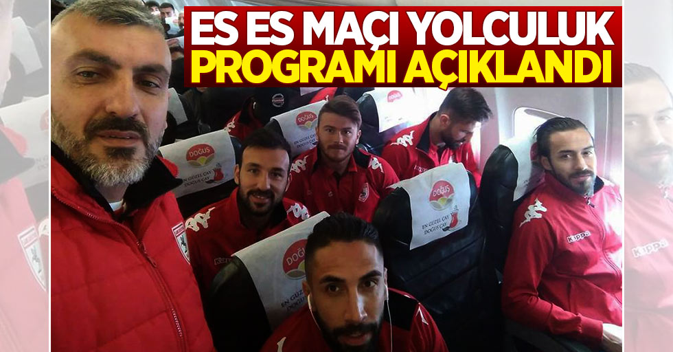 Samsunspor’un Es Es maçı yolculuk programı açıklandı
