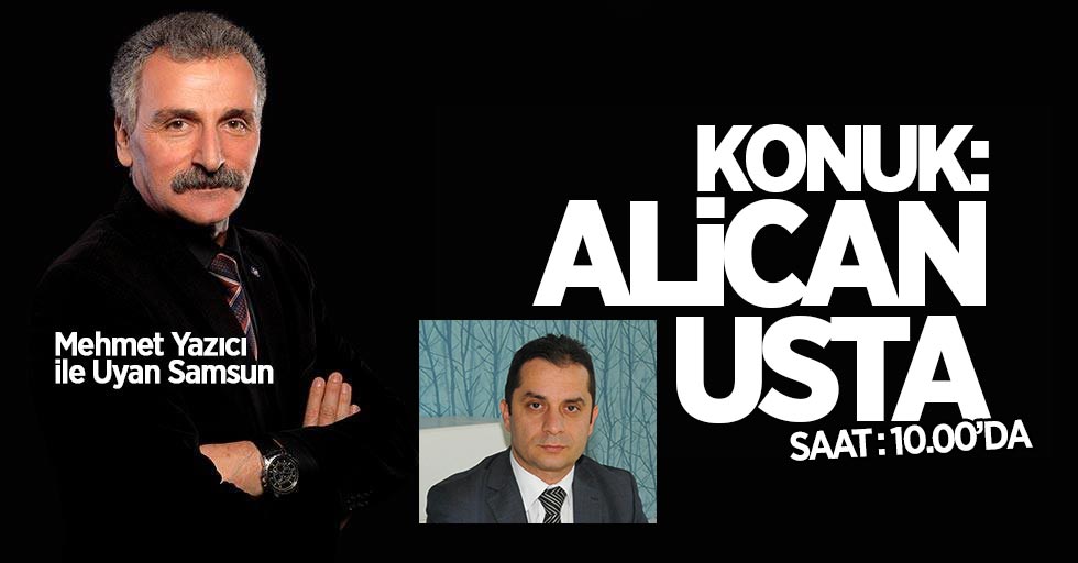 Alican Usta, Mehmet Yazıcı ile Uyan Samsun programında