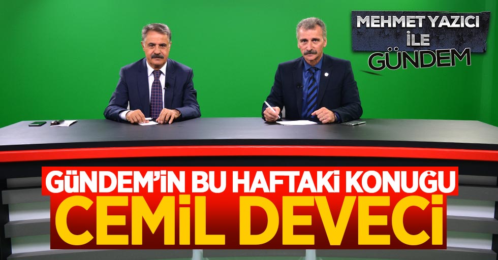 Cemil Deveci, Mehmet Yazıcı ile Gündem programının konuğu olacak