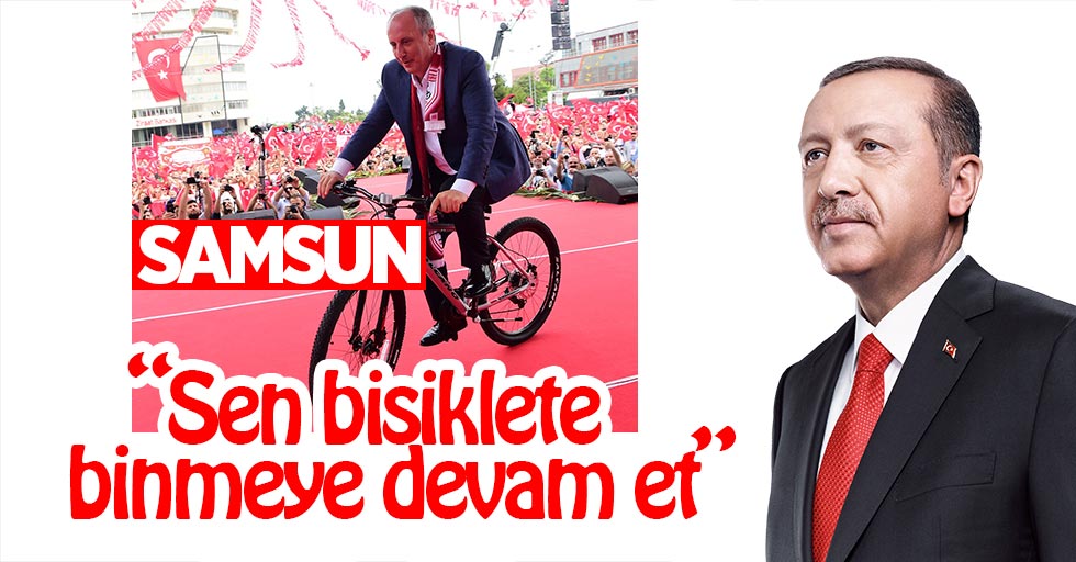 Cumhurbaşkanı Erdoğan: Sen bisiklete binmeye devam et