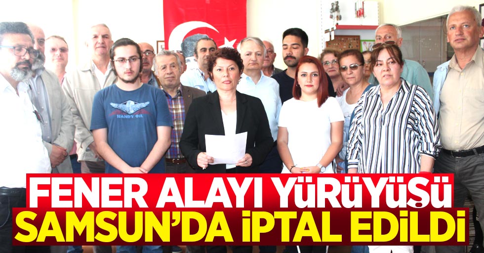 ​​​​​​​Samsun'da 19 Mayıs Fener Alayı'nın iptaline tepki