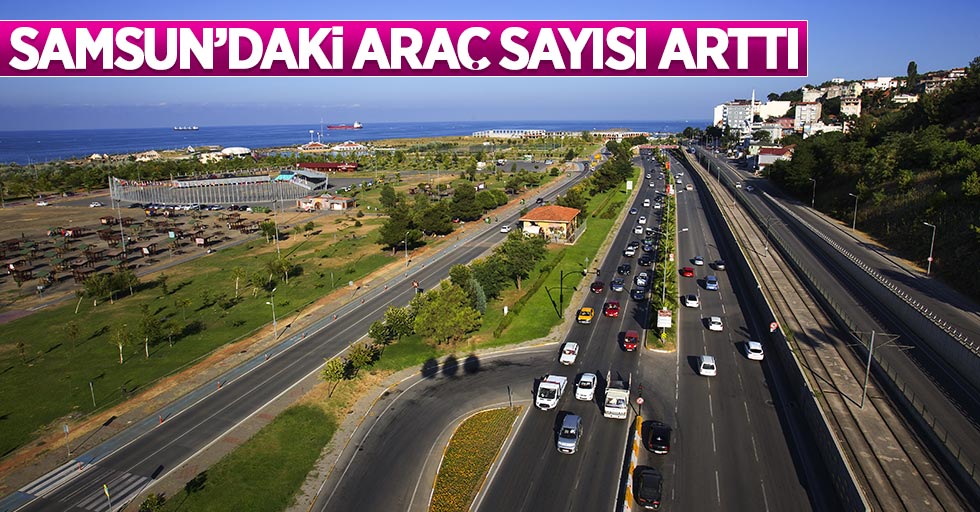 Samsun'da araç sayısı arttı