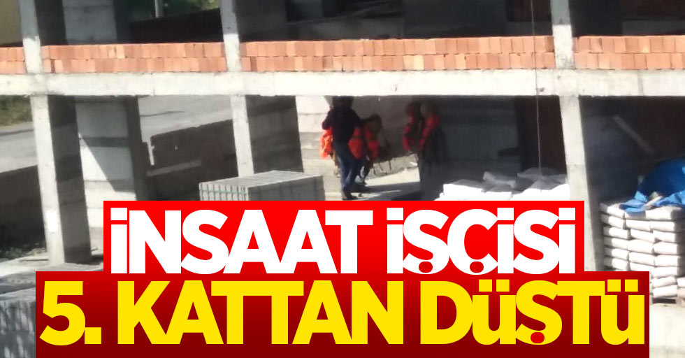 Samsun'da inşaat işçisi 5. kattan düştü