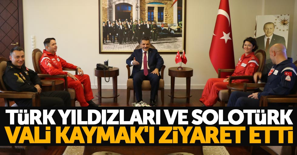 Türk Yıldızları ve SOLOTÜRK, Vali Kaymak'ı ziyaret etti