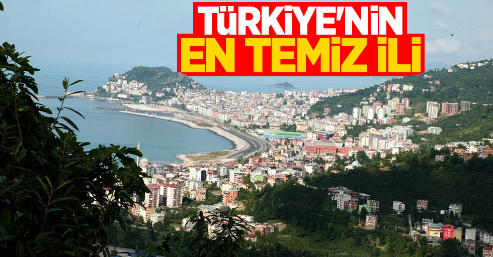 Türkiye'nin en temiz ili Karadeniz'de