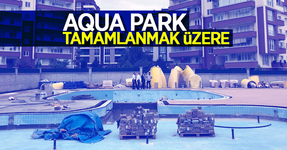 Atakum Aqua Park tamamlanmak üzere