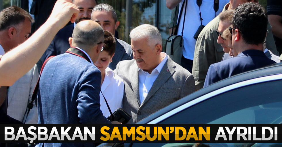 Başbakan Yıldırım, Samsun'dan ayrıldı