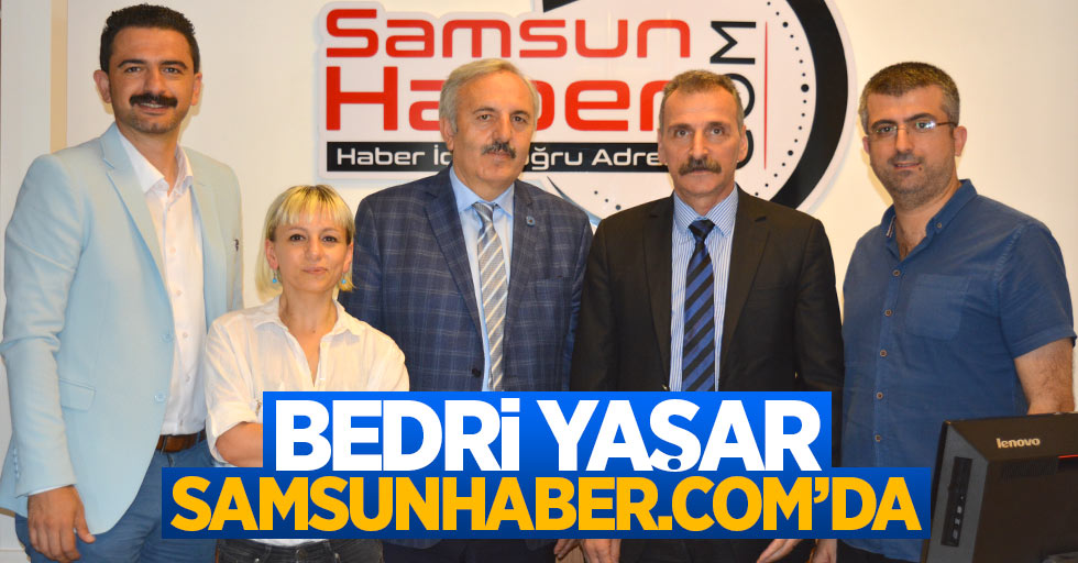Bedri Yaşar Samsunhaber.com’da