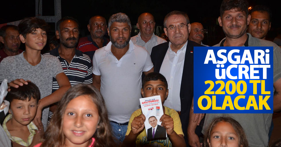 Kemal Zeybek: Asgari ücret en az 2200 TL olacak