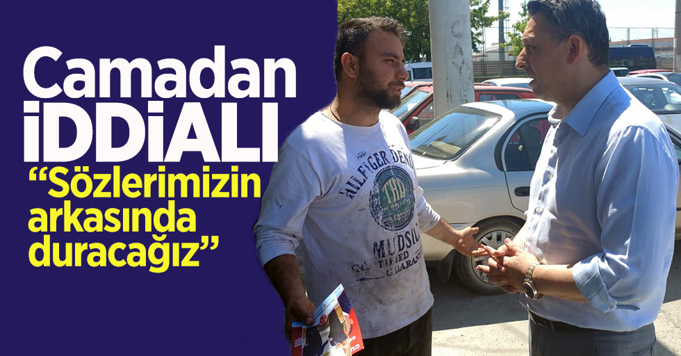 Murat Camadan iddialı: 'Sözlerimizin arkasında duracağız'