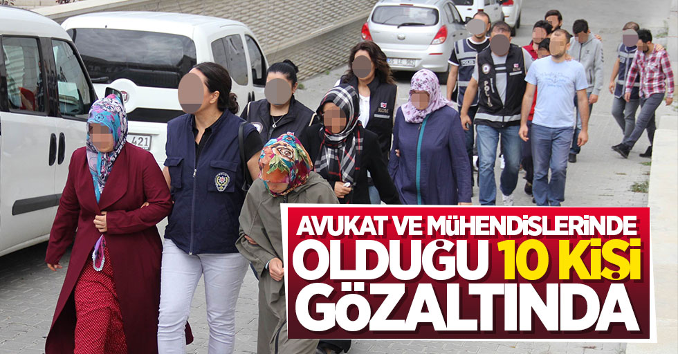 Samsun'da avukat ve mühendislerinde olduğu 10 kişi gözaltında