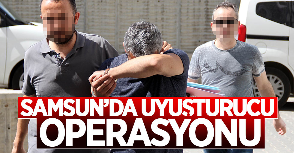 Samsun'da uyuşturucu operasyonu: 6 gözaltı