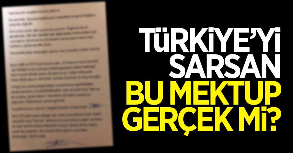 Türkiye'yi sarsan bu mektup gerçek mi?