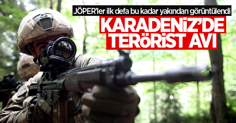 JÖPER'ler Karadeniz'de terörist arıyor