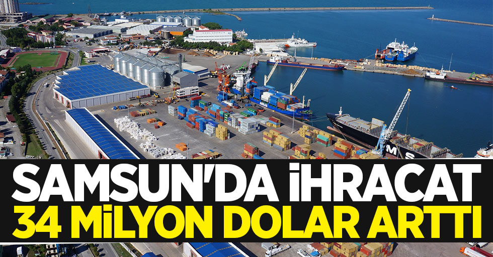 Samsun'da ihracat 34 milyon dolar arttı