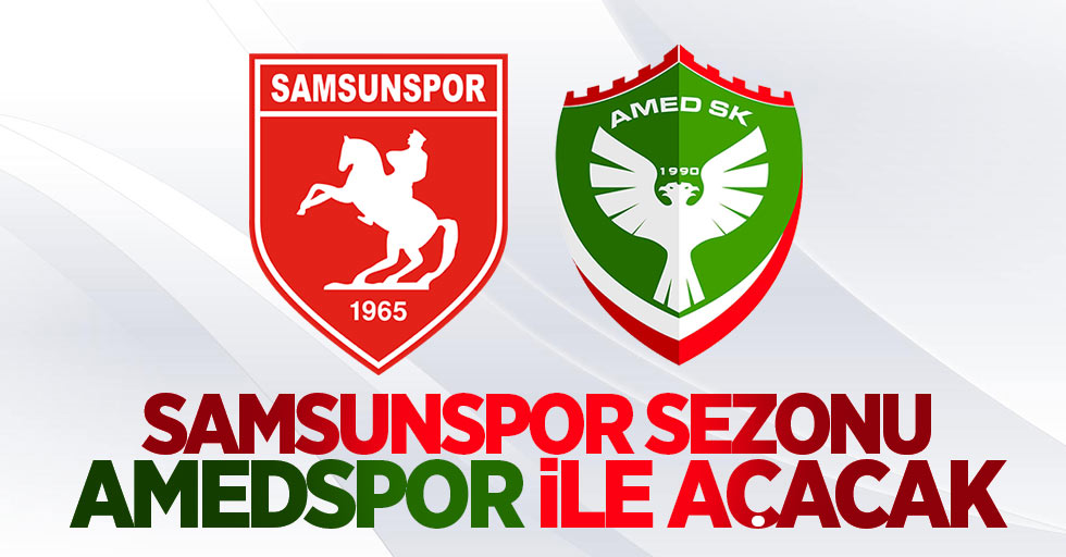 Samsunspor sezonu Amedspor ile açacak