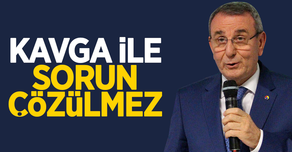 Başkan Murzioğlu: Kavga ile sorun çözülmez