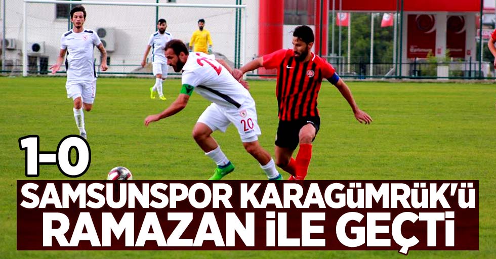 Samsunspor Karagümrük'ü Ramazan ile geçti 1-0