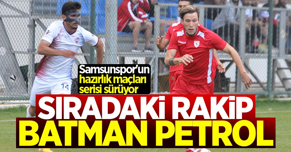 Samsunspor'un hazırlık maçları serisi sürüyor 