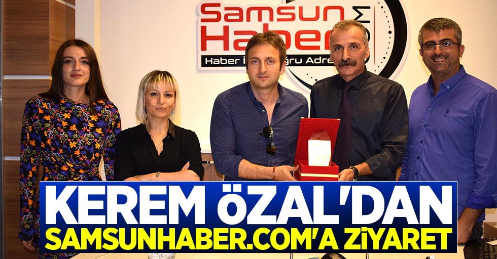 Kerem Özal’dan Samsunhaber.com’a ziyaret