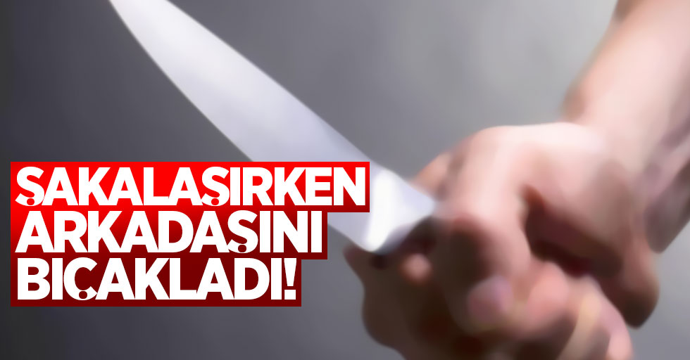 Samsun'da bir kişi şakayla arkadaşını bıçakladı