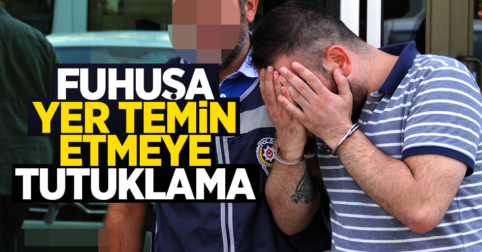 Samsun'da fuhuşa yer temin etmeye tutuklama
