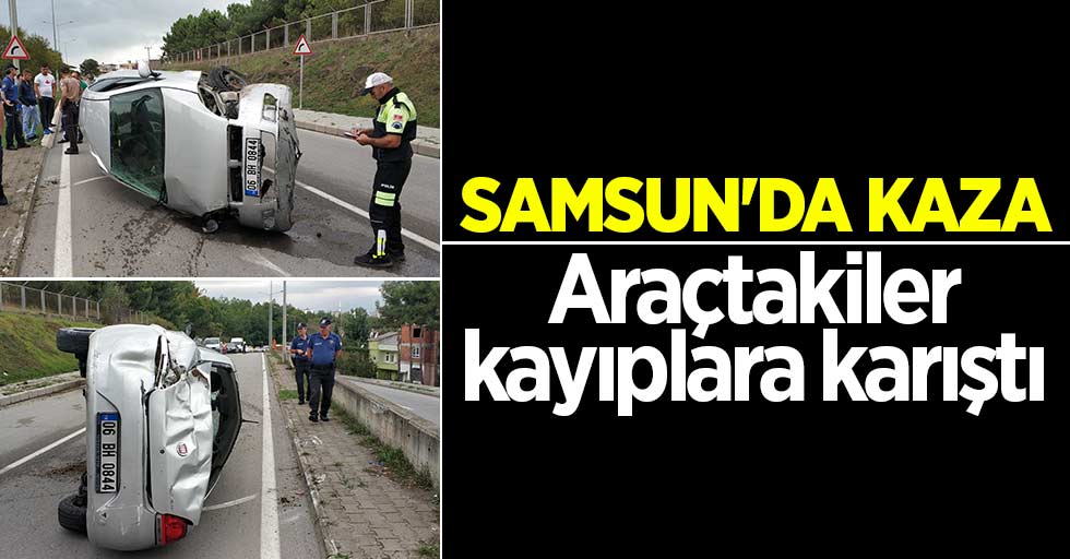 Samsun'da kaza: Araçtakiler kayıplara karıştı