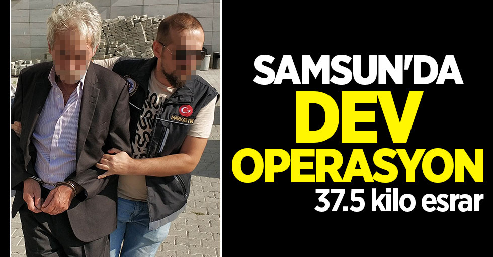 Samsun'da operasyon: 37.5 kilo esrar yakalandı