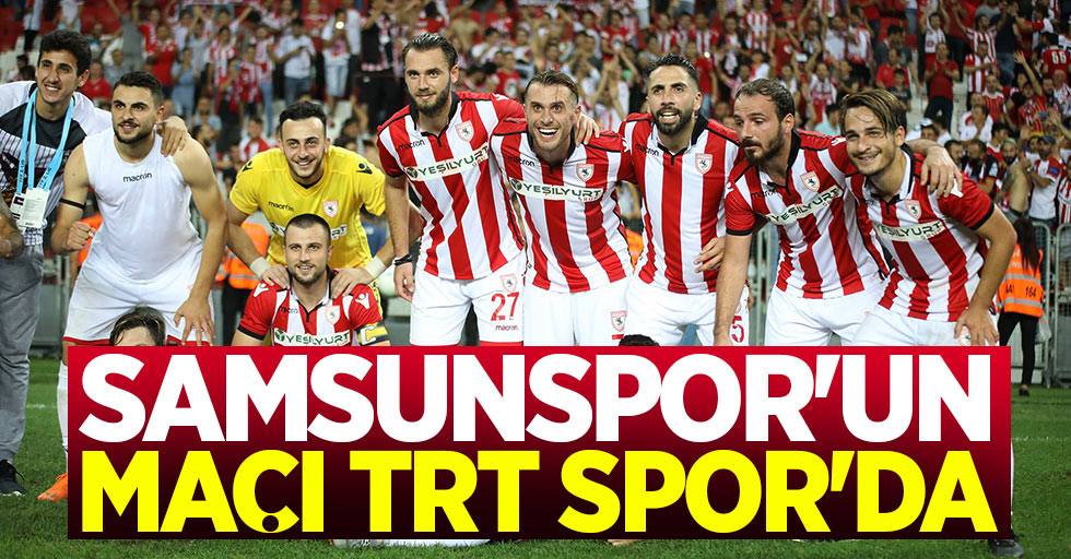 Gümüşhanespor Samsunspor maçı TRT Spor'da 