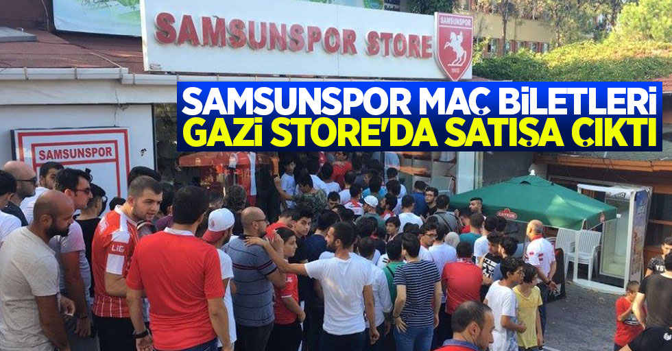 Samsunspor maç biletleri Gazi Store’da satışa çıktı