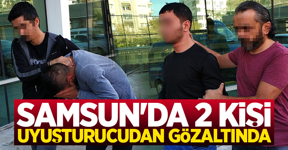Samsun'da 2 kişi uyuşturucudan gözaltında