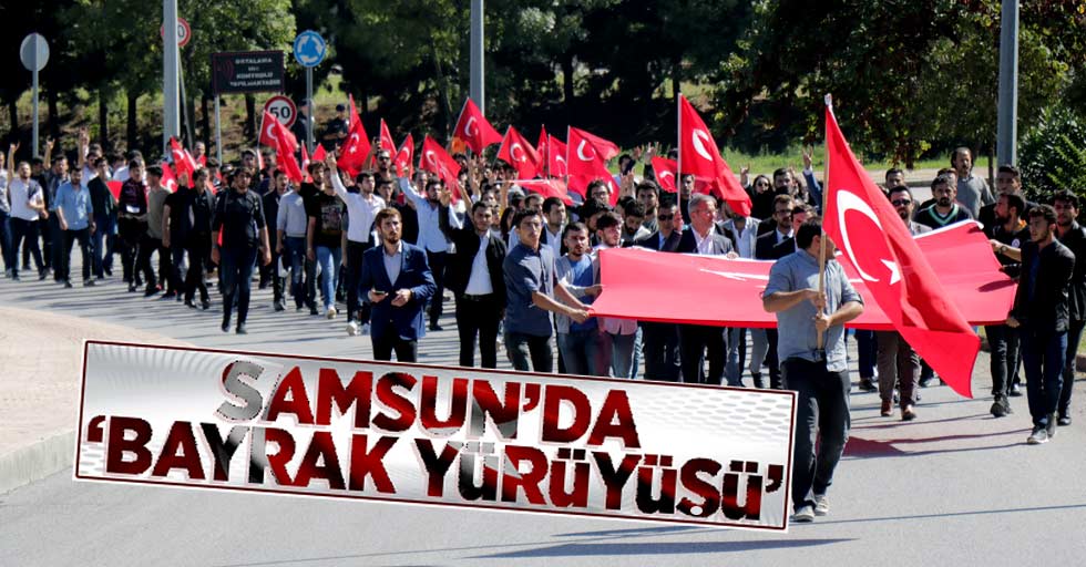 Samsun'da 'Bayrak Yürüyüşü'